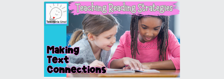 Making Text Connections Reading Strategy Blog Banner